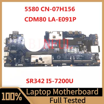 Mainboard CN-07H156 07H156 7H156 Skirta Dell Latitude 5580 nešiojamojo kompiuterio pagrindinei plokštei CDM80 LA-E091P su SR342 i5-5300U procesoriumi 100% išbandyta gerai
